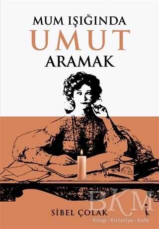 Mum Işığında Umut Aramak - İkinci Adam Yayınları