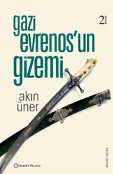 Gazi Evrenos`un Gizemi - Yakın Plan Yayınları