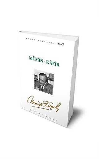 Mümin - Kafir : 37 - Necip Fazıl Bütün Eserleri - Büyük Doğu Yayınları