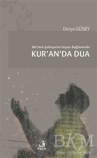 Mü’min Şahsiyetin İnşası Bağlamında Kur’an’da Dua - Fecr Yayınları