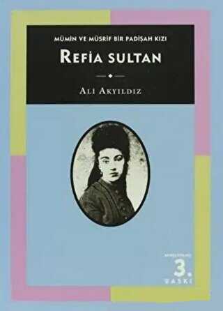 Mümin ve Müsrif Bir Padişah Kızı Refia Sultan