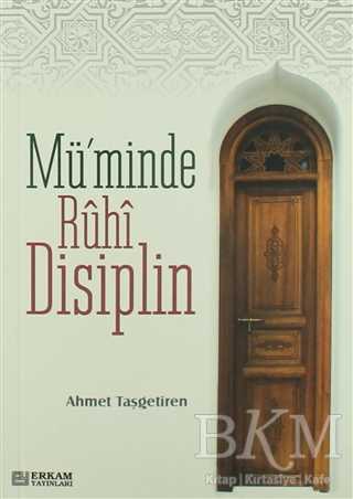 Mü`minde Ruhi Disiplin - Erkam Yayınları