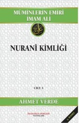 Müminlerin Emiri İmam Ali Nurani Kimliği - İmam Rıza Dergahı Yayınları