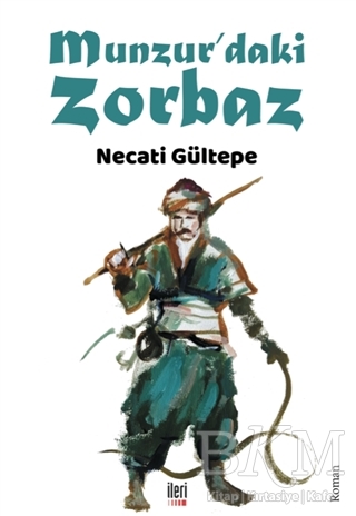 Munzur’daki Zorbaz - İleri Yayınları
