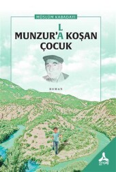 Munzur’la Koşan Çocuk - Sonçağ Yayınları