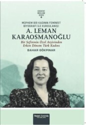 Müphem Bir Kadının Feminist Biyografi ile Kurgulanışı: A. Leman Karaosmanoğlu - Sanat Kritik Yayınları