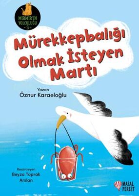 Mürekkepbalığı Olmak İsteyen Martı - 1