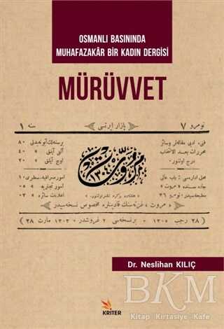 Mürüvvet - Osmanlı Basınında Muhafazakar Bir Kadın Dergisi - Kriter Yayınları