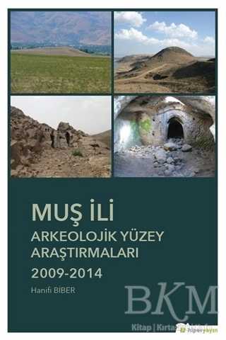 Muş İli Arkeolojik Yüzey Araştırmaları 2009-2014