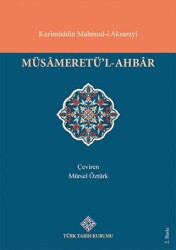 Müsameretü`l - Ahbar - Türk Tarih Kurumu Yayınları
