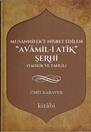 Musannifek`e Nisbet Edilen Avamil-i Atik Şerhi - Kitabi Yayınevi