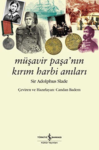 MÜŞAVİR PAŞANIN KIRIM HARBİ ANILARI - İş Bankası Kültür Yayınları