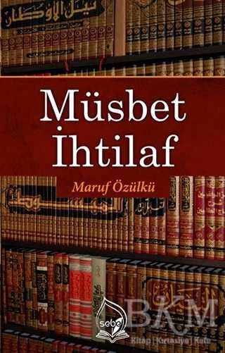 Müsbet İhtilaf - Sebe Yayınları