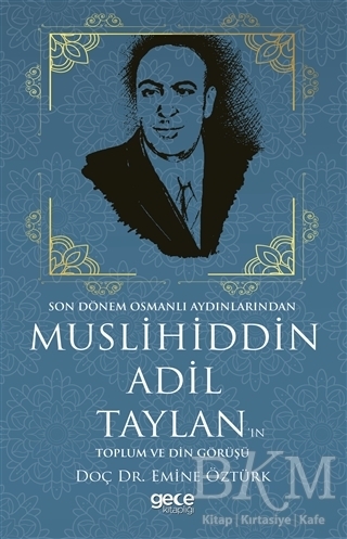 Muslihiddin Adil Taylan`ın Toplum ve Din Görüşü - Gece Kitaplığı