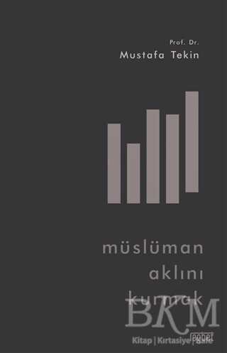 Müslüman Aklını Kurmak - Rağbet Yayınları