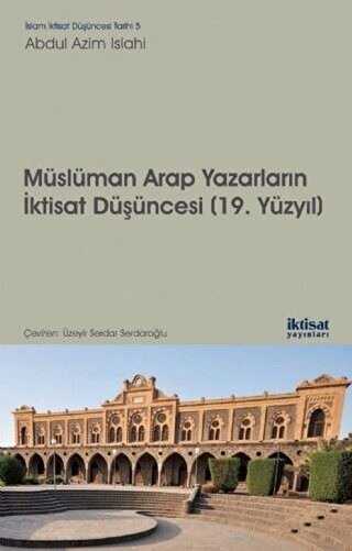 Müslüman Arap Yazarların İktisat Düşünceleri 19. Yüzyıl - İktisat Yayınları