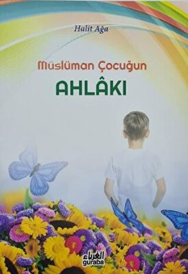 Müslüman Çocuğun Ahlakı - 1