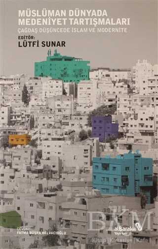 Müslüman Dünyada Medeniyet Tartışmaları - Albaraka Yayınları
