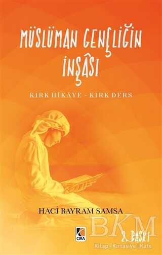 Müslüman Gençliğin İnşası - Çıra Yayınları