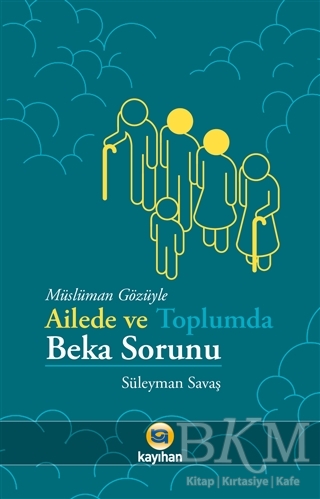 Müslüman Gözüyle Ailede ve Toplumda Beka Sorunu - Kayıhan Yayınları
