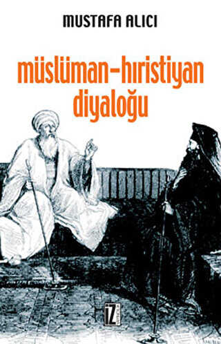 Müslüman - Hıristiyan Diyaloğu - İz Yayıncılık