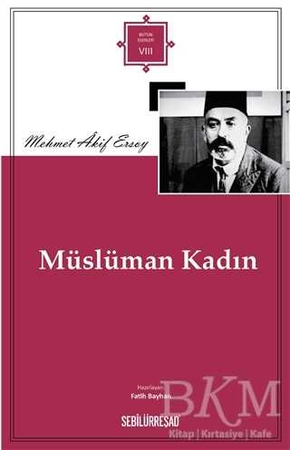 Müslüman Kadın - Sebilürreşad Yayınevi