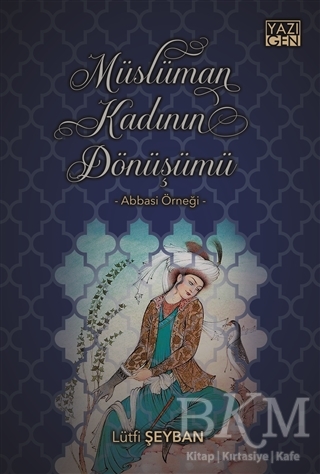 Müslüman Kadının Dönüşümü - Yazıgen Yayınevi