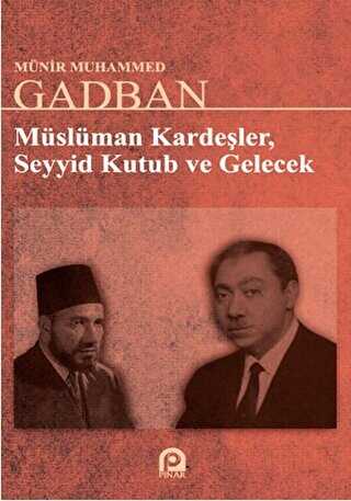 Müslüman Kardeşler, Seyyid Kutup ve Gelecek - Pınar Yayınları