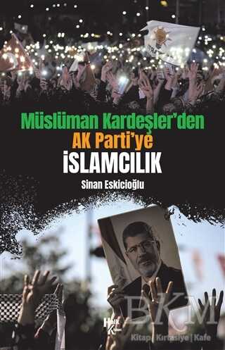 Müslüman Kardeşler’den Ak Parti’ye İslamcılık - Halk Kitabevi