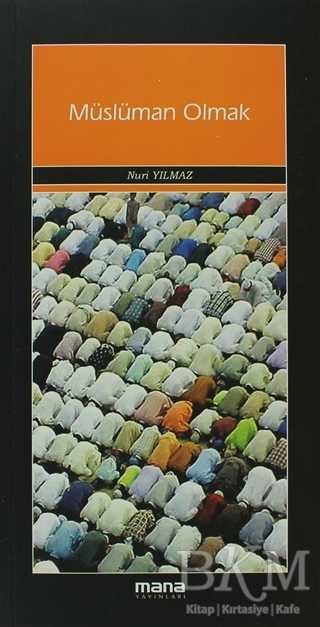 Müslüman Olmak - Mana Yayınları