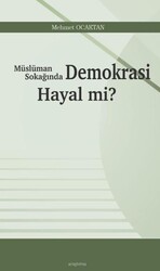Müslüman Sokağında Demokrasi Hayal mi? - Araştırma Yayınları