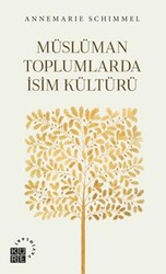 Müslüman Toplumlarda İsim Kültürü - Küre Yayınları