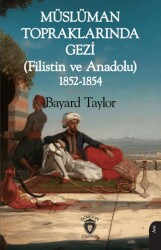 Müslüman Topraklarında Gezi Filistin ve Anadolu 1852-1854 - Dorlion Yayınları