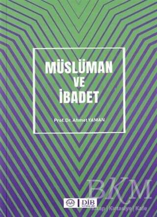 Müslüman ve İbadet - Diyanet İşleri Başkanlığı