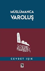 Müslümanca Varoluş - Çıra Yayınları