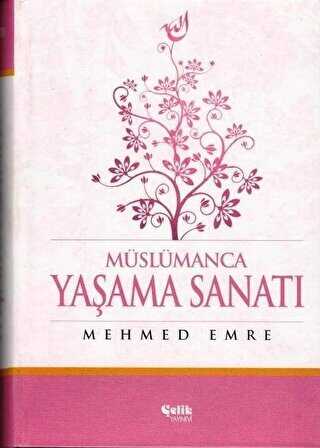 Müslümanca Yaşama Sanatı - Çelik Yayınevi