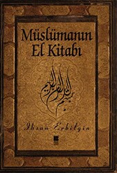 Müslümanın El Kitabı - Bilge Kültür Sanat