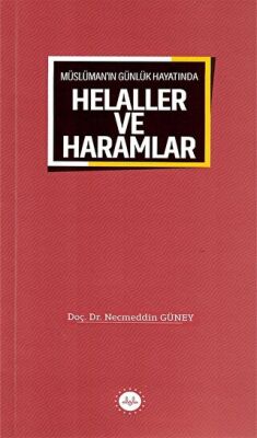 Müslüman`ın Günlük Hayatında Helaller ve Haramlar - 1