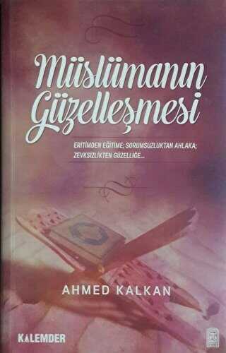 Müslümanın Güzelleşmesi - Kalemder Yayınları