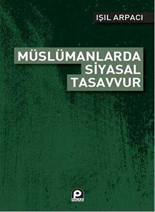 Müslümanlarda Siyasal Tasavvur - Pınar Yayınları