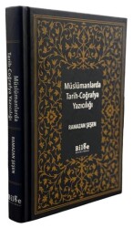 Müslümanlarda Tarih - Coğrafya Yazıcılığı - Bilge Kültür Sanat