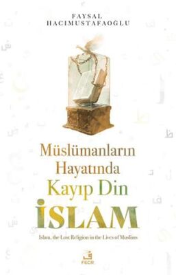 Mu¨slu¨manların Hayatında Kayıp Din İslam - 1