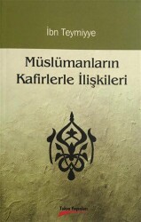 Müslümanların Kafirlerle İlişkileri - Takva Yayınları