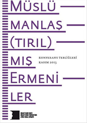 Müslümanlaştırılmış Ermeniler Konferans Tebliğleri Kasım 2013 kapağı