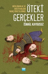 Müslümanlık ve Hristiyanlığın İnanç Öğretilerinde Öteki Gerçekler - Su Yayınevi