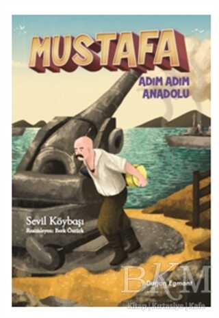 Mustafa Adım Adım Anadolu - Doğan Egmont Yayıncılık