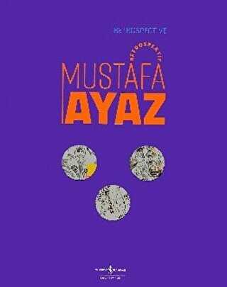 Mustafa Ayaz - Retrospektif - Retrospective Mustafa Ayaz