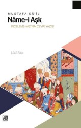 Mustafa Ka`il Nâme-i Aşk - İnceleme Metnin Çeviri Yazısı - Palet Yayınları