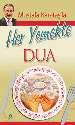 Mustafa Karataş`la Her Yemekte Dua - Ensar Neşriyat