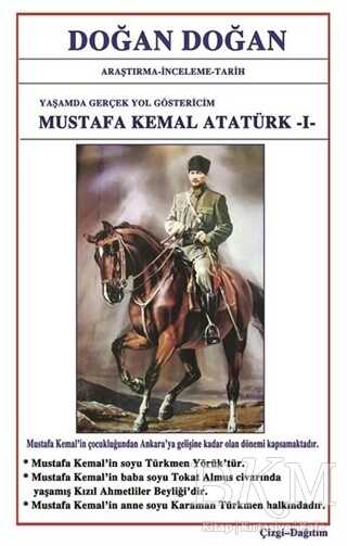 Mustafa Kemal Atatürk 1 - Yaşamda Yol Göstericim - Bilge Karınca Yayınları